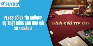 Fly88 Có Uy Tín Không